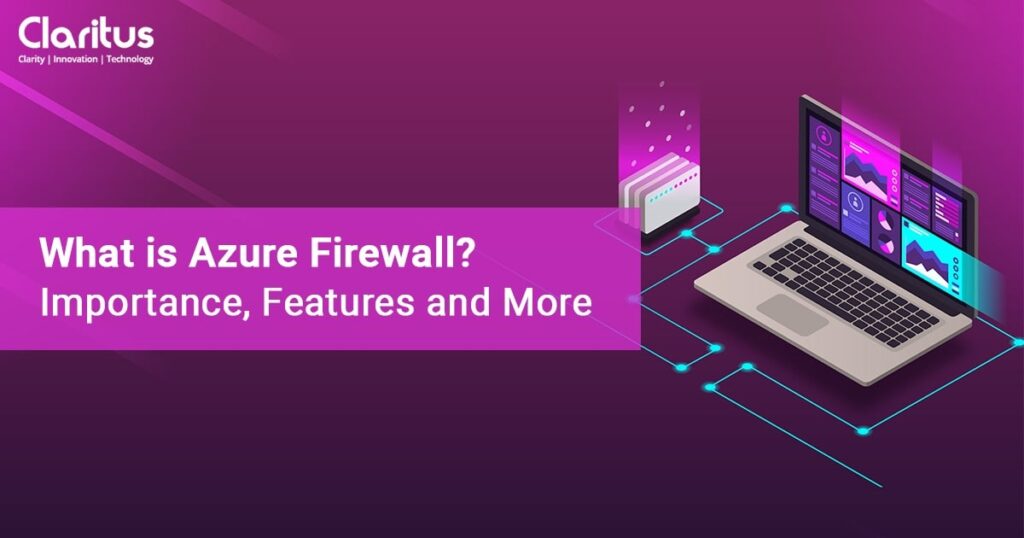 What Is Azure Firewall Importance Features Price And More